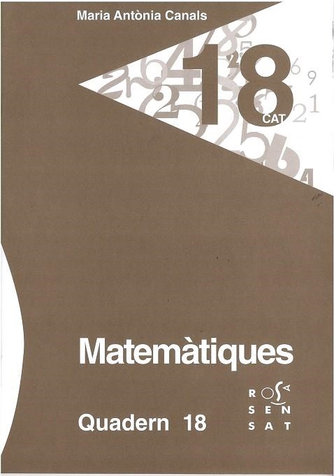 MATEMÀTIQUES. QUADERN 18 | 9788494273131 | CANALS, MARIA ANTÒNIA | Llibreria Online de Vilafranca del Penedès | Comprar llibres en català