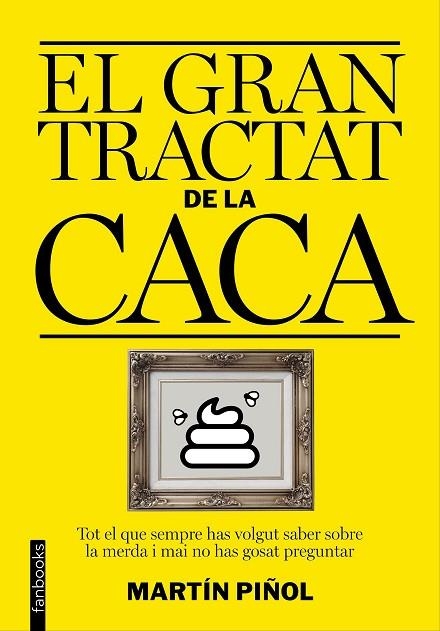 EL GRAN TRACTAT DE LA CACA | 9788416297627 | PIÑOL, MARTÍN  | Llibreria L'Odissea - Libreria Online de Vilafranca del Penedès - Comprar libros