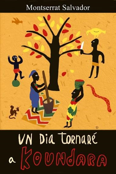 UN DIA TORNARÉ A KOUNDARA | 9788416281916 | SALVADOR, MONTSERRAT | Llibreria L'Odissea - Libreria Online de Vilafranca del Penedès - Comprar libros