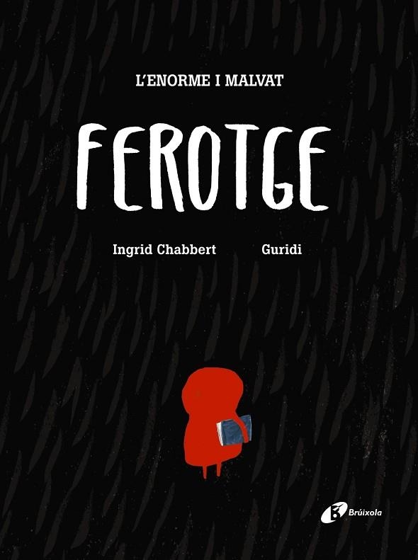 L'ENORME I MALVAT FEROTGE | 9788499067193 | CHABBERT, INGRID | Llibreria Online de Vilafranca del Penedès | Comprar llibres en català