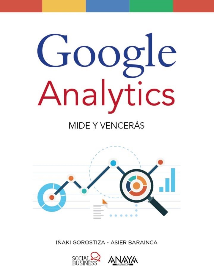 GOOGLE ANALYTICS MIDE Y VENCERÁS | 9788441538269 | AA. VV. | Llibreria Online de Vilafranca del Penedès | Comprar llibres en català