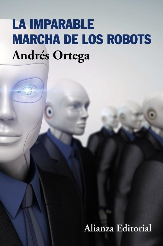 LA IMPARABLE MARCHA DE LOS ROBOTS | 9788491045250 | ORTEGA, ANDRÉS | Llibreria Online de Vilafranca del Penedès | Comprar llibres en català