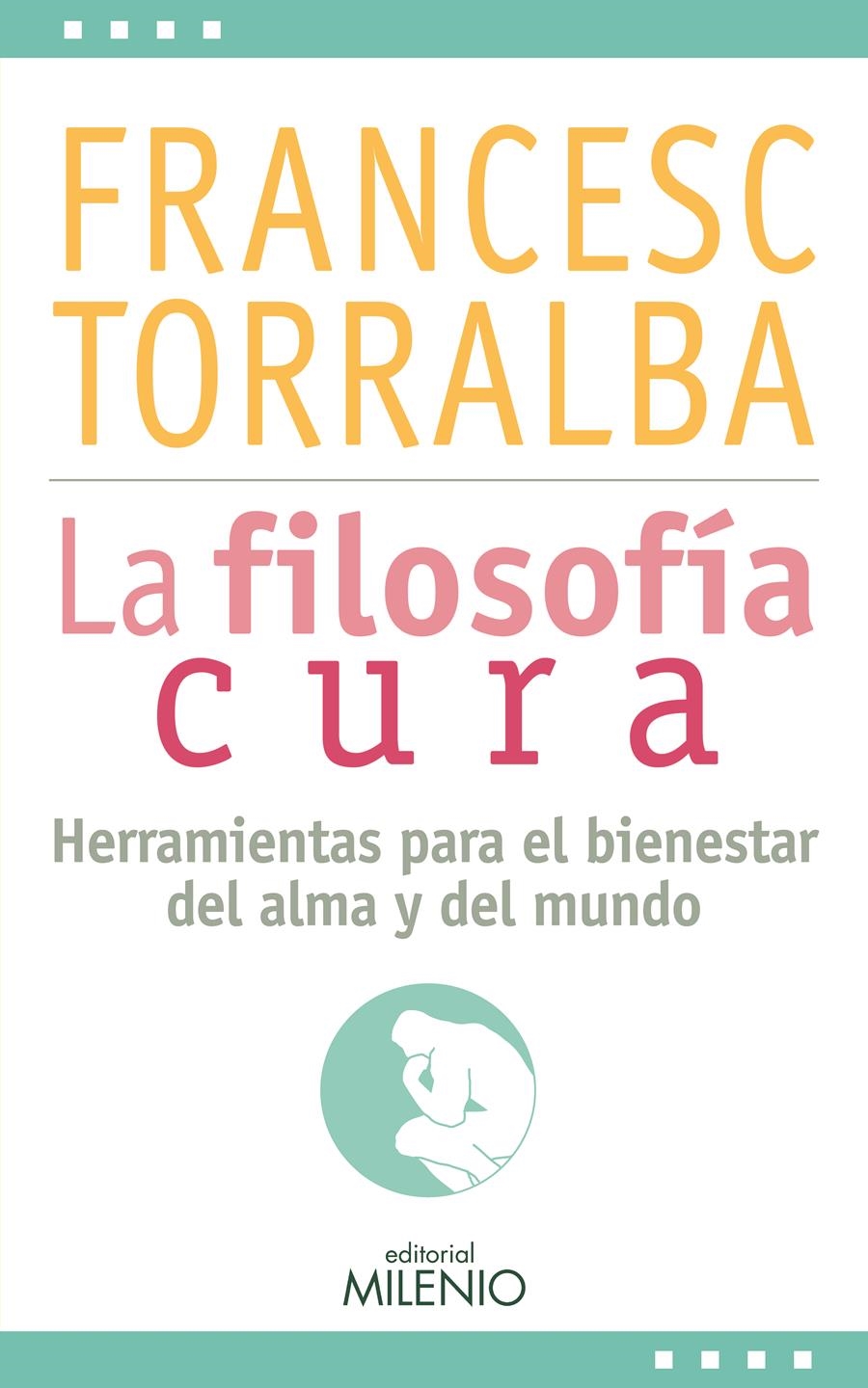 LA FILOSOFÍA CURA | 9788497437257 | TORRALBA ROSELLÓ, FRANCESC | Llibreria L'Odissea - Libreria Online de Vilafranca del Penedès - Comprar libros