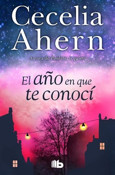 EL AÑO EN QUE TE CONOCÍ | 9788490703038 | AHERN, CECELIA | Llibreria L'Odissea - Libreria Online de Vilafranca del Penedès - Comprar libros