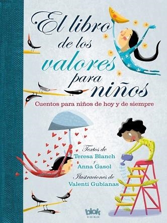 EL LIBRO DE LOS VALORES PARA NIÑOS | 9788416712243 | BLANCH, TERESA / GASOL, ANNA | Llibreria Online de Vilafranca del Penedès | Comprar llibres en català