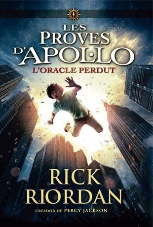 LES PROVES D'APOL·LO 1 L'ORACLE PERDUT | 9788424654399 | RIORDAN, RICK | Llibreria Online de Vilafranca del Penedès | Comprar llibres en català