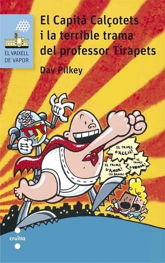 EL CAPITÀ CALÇOTETS I LA TERRIBLE TRAMA DEL PROFESSOR TIRAPETS | 9788466141666 | PILKEY, DAV | Llibreria Online de Vilafranca del Penedès | Comprar llibres en català