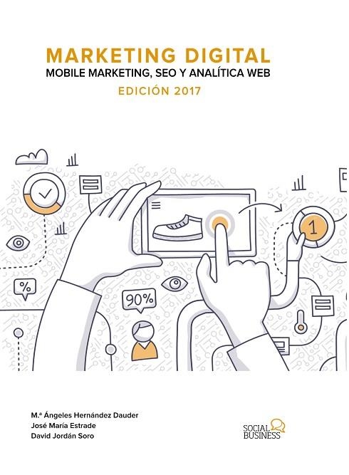 MARKETING DIGITAL MOBILE MARKETING, SEO Y ANALÍTICA WEB EDICIÓN 2017 | 9788441538511 | AA. VV. | Llibreria Online de Vilafranca del Penedès | Comprar llibres en català