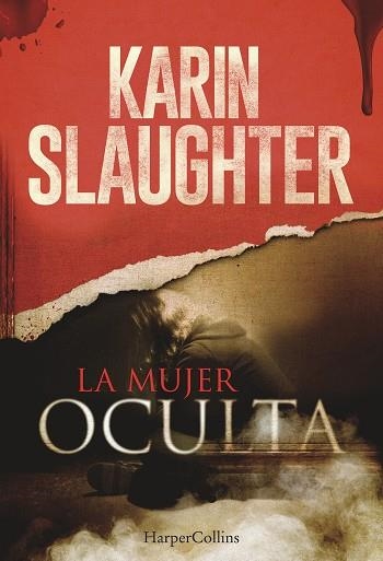 LA MUJER OCULTA | 9788491390107 | SLAUGHTER, KARIN | Llibreria L'Odissea - Libreria Online de Vilafranca del Penedès - Comprar libros