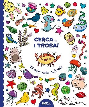 EL MÓN DELS ANIMALS CERCA I TROBA | 9789463075084 | AA. VV. | Llibreria Online de Vilafranca del Penedès | Comprar llibres en català