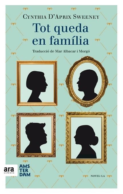 TOT QUEDA EN FAMÍLIA | 9788416743148 | D'APRIX SWEENEY, CYNTHIA | Llibreria Online de Vilafranca del Penedès | Comprar llibres en català