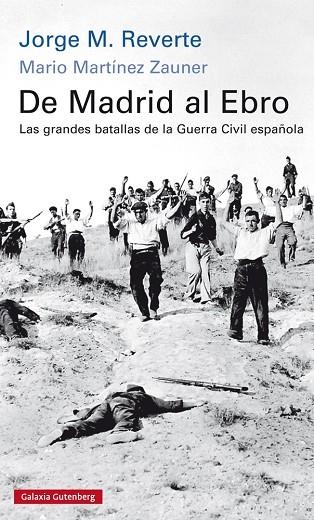 DE MADRID AL EBRO LAS GRANDES BATALLAS DE LA GUERRA CIVIL ESPAÑOLA | 9788416734245 | REVERTE, JORGE / MARTÍNEZ ZAUNER, MARIO | Llibreria Online de Vilafranca del Penedès | Comprar llibres en català