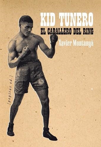 KID TUNERO, EL CABALLERO DEL RING | 9788415862710 | MONTANYÁ I ATOCHE, XAVIER | Llibreria Online de Vilafranca del Penedès | Comprar llibres en català