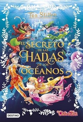 EL SECRETO DE LAS HADAS DE LOS OCÉANOS | 9788408161325 | STILTON, TEA  | Llibreria Online de Vilafranca del Penedès | Comprar llibres en català