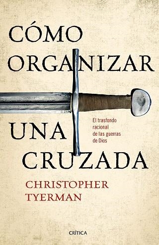 CÓMO ORGANIZAR UNA CRUZADA | 9788416771257 | TYERMAN, CHRISTOPHER  | Llibreria Online de Vilafranca del Penedès | Comprar llibres en català