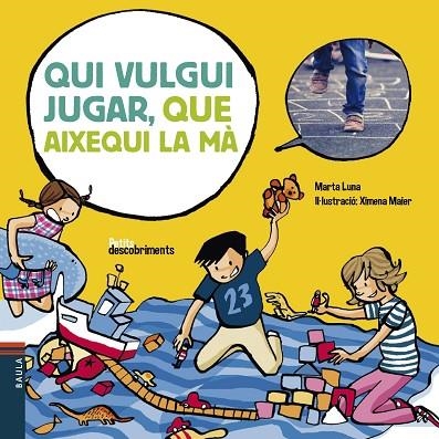 QUI VULGUI JUGAR, QUE AIXEQUI LA MÀ | 9788447932542 | LUNA SANJUAN, MARTA | Llibreria Online de Vilafranca del Penedès | Comprar llibres en català