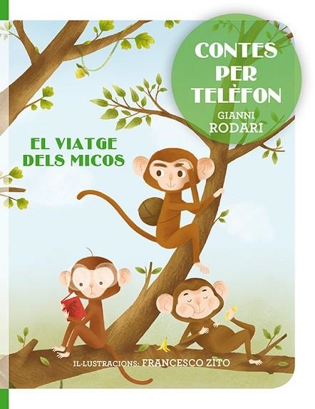 CONTES PER TELÈFON - EL VIATGE DELS MICOS | 9788416648764 | RODARI, GIANNI/ZITO, FRANCESCO | Llibreria L'Odissea - Libreria Online de Vilafranca del Penedès - Comprar libros