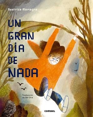 UN GRAN DÍA DE NADA | 9788491011743 | ALEMAGNA, BEATRICE | Llibreria Online de Vilafranca del Penedès | Comprar llibres en català