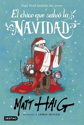 EL CHICO QUE SALVÓ LA NAVIDAD | 9788408162896 | HAIG, MATT / MOULD, CHRIS  | Llibreria Online de Vilafranca del Penedès | Comprar llibres en català