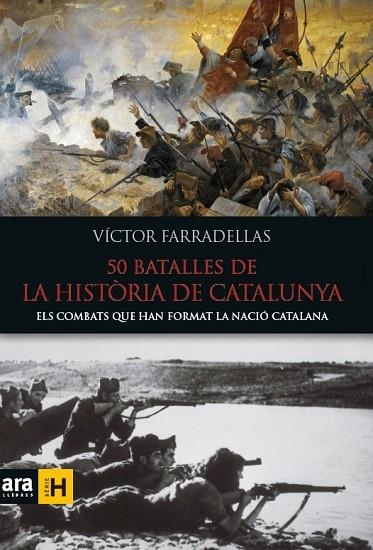 50 BATALLES DE LA HISTÒRIA DE CATALUNYA | 9788416154982 | FARRADELLAS I HOMS, VÍCTOR | Llibreria Online de Vilafranca del Penedès | Comprar llibres en català