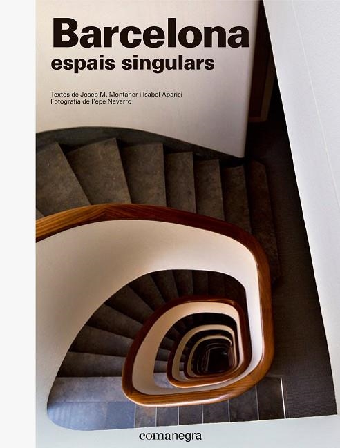 BARCELONA, ESPAIS SINGULARS | 9788416605538 | MONTANER, JOSEP MARIA / NAVARRO, PEPE / APARICI, ISABEL | Llibreria Online de Vilafranca del Penedès | Comprar llibres en català