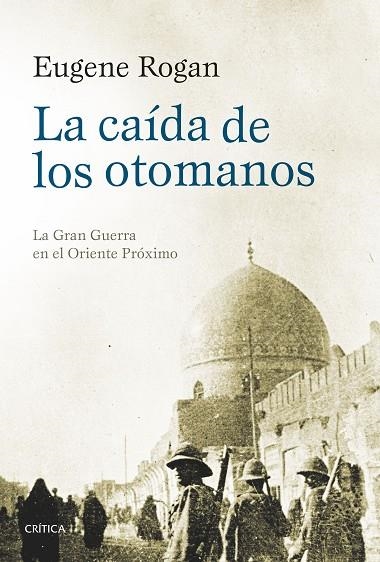 LA CAÍDA DE LOS OTOMANOS | 9788416771295 | ROGAN, EUGENE  | Llibreria Online de Vilafranca del Penedès | Comprar llibres en català