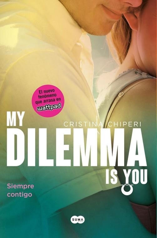 MY DILEMMA IS YOU SIEMPRE CONTIGO 3 | 9788491290254 | CHIPERI, CRISTINA | Llibreria Online de Vilafranca del Penedès | Comprar llibres en català