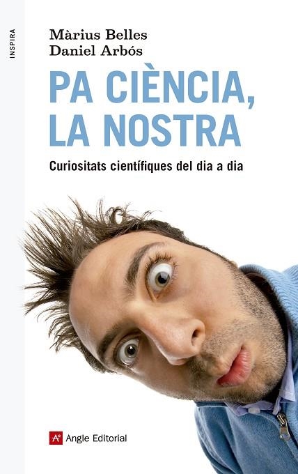 PA CIÈNCIA, LA NOSTRA | 9788415307495 | BELLES SAMPERA, MÀRIUS / ARBÓS LABAIRU, DANIEL | Llibreria Online de Vilafranca del Penedès | Comprar llibres en català