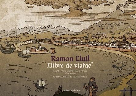 RAMON LLULL LLIBRE DE VIATGE | 9788490344699 | CASAS CODINACH, SÒNIA | Llibreria Online de Vilafranca del Penedès | Comprar llibres en català