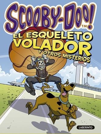 SCOOBY-DOO. EL ESQUELETO VOLADOR Y OTROS MISTERIOS | 9788484838661 | GELSEY, JAMES | Llibreria Online de Vilafranca del Penedès | Comprar llibres en català