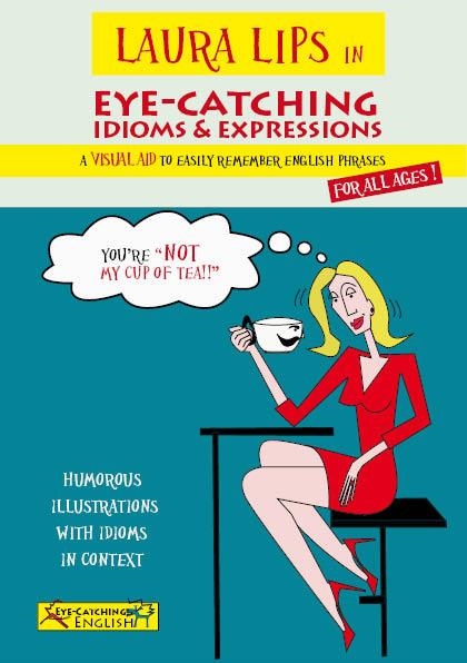 LAURA LIPS IN EYE-CATCHING IDIOMS & EXPRESSIONS | 9788460690818 | CHIDGEY, PAUL / LASALA GRIMALT, CLARA | Llibreria Online de Vilafranca del Penedès | Comprar llibres en català