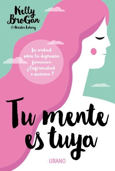 TU MENTE ES TUYA | 9788479539597 | LOBERG, KRISTIN / BROGAN, KELLY | Llibreria Online de Vilafranca del Penedès | Comprar llibres en català