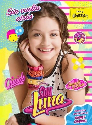 SOY LUNA 3 SIN VUELTA ATRAS | 9788499518312 | DISNEY | Llibreria Online de Vilafranca del Penedès | Comprar llibres en català