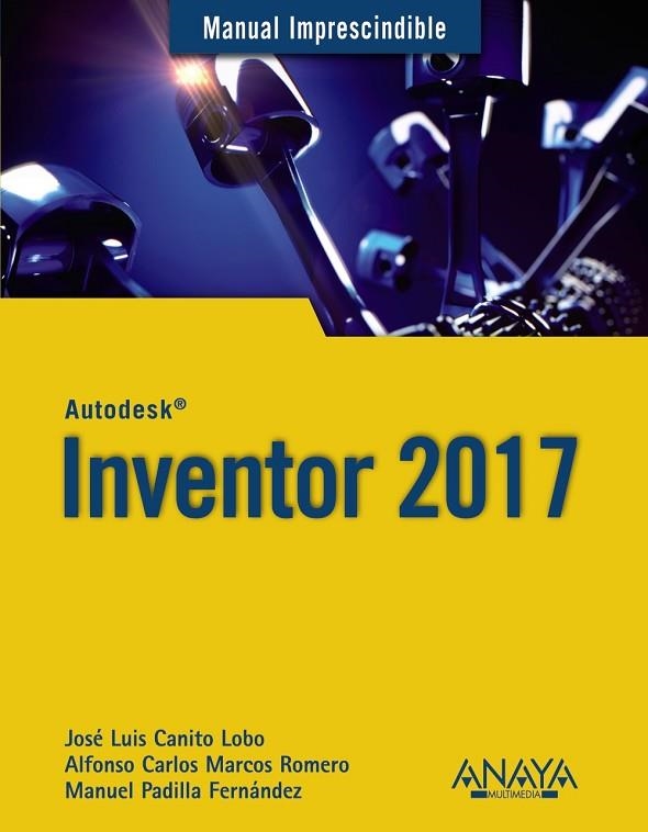 INVENTOR 2017 | 9788441538627 | CANITO LOBO, JOSE LUÍS/MARCOS ROMERO, ALFONSO CARLOS/PADILLA FERNÁNDEZ, MANUEL | Llibreria Online de Vilafranca del Penedès | Comprar llibres en català