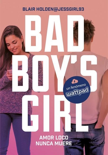 AMOR LOCO NUNCA MUERE ( BAD BOY'S GIRL 3 ) | 9788490437124 | HOLDEN, BLAIR | Llibreria Online de Vilafranca del Penedès | Comprar llibres en català