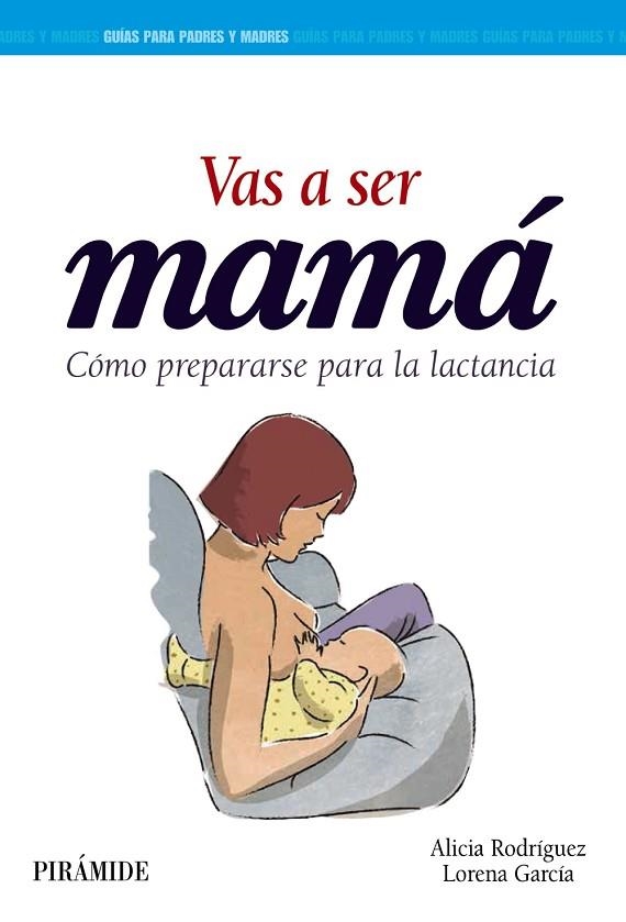 VAS A SER MAMÁ | 9788436836615 | RODRÍGUEZ TORRES, ALICIA/GARCÍA ESTEBAN, LORENA | Llibreria Online de Vilafranca del Penedès | Comprar llibres en català