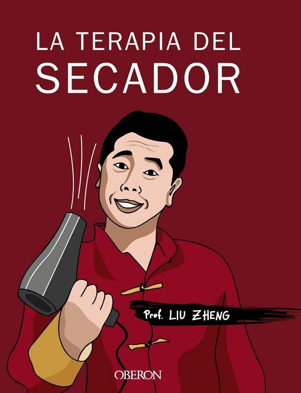 LA TERAPIA DEL SECADOR | 9788441538726 | ZHENG, LIU | Llibreria Online de Vilafranca del Penedès | Comprar llibres en català