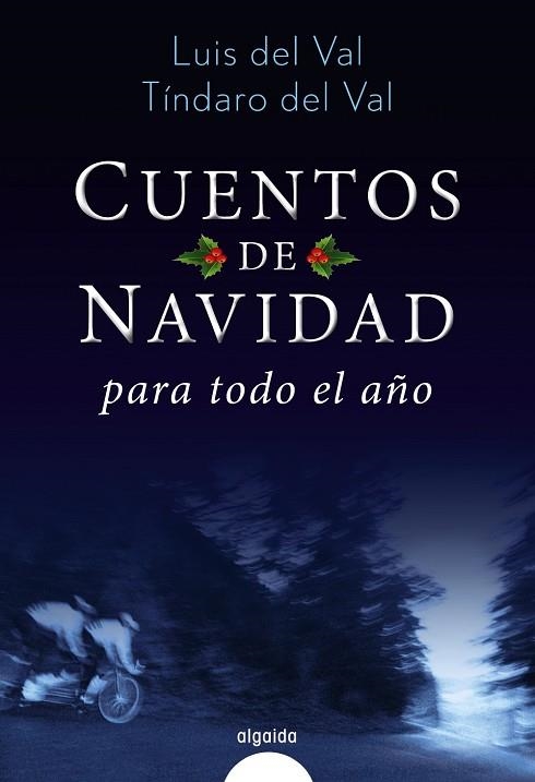 CUENTOS DE NAVIDAD PARA TODO EL AÑO | 9788490676967 | DEL VAL, LUIS/DEL VAL, TÍNDARO | Llibreria Online de Vilafranca del Penedès | Comprar llibres en català