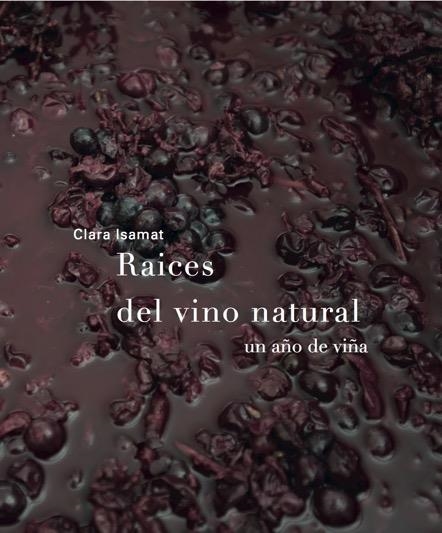 RAÍCES DEL VINO NATURAL | 9788494611209 | ISAMAT RIVIÈRE, CLARA | Llibreria Online de Vilafranca del Penedès | Comprar llibres en català