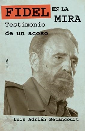 FIDEL EN LA MIRA | 9788496797352 | BETANCOURT, LUIS ADRIÁN | Llibreria Online de Vilafranca del Penedès | Comprar llibres en català