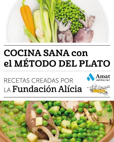 COCINA SANA CON EL MÉTODO DEL PLATO | 9788497358842 | FUNDACIÓN ALÍCIA | Llibreria Online de Vilafranca del Penedès | Comprar llibres en català