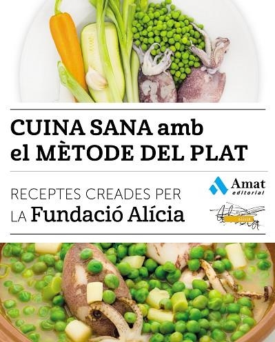 CUINA SANA AMB EL MÈTODE DEL PLAT | 9788497358866 | FUNDACIÓ ALÍCIA | Llibreria Online de Vilafranca del Penedès | Comprar llibres en català