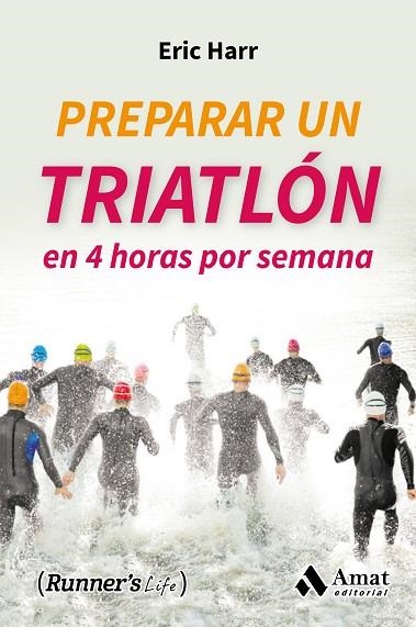 PREPARAR UN TRIATLON EN 4 HORAS POR SEMANA | 9788497358682 | HARR, ERIC | Llibreria L'Odissea - Libreria Online de Vilafranca del Penedès - Comprar libros