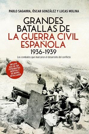 GRANDES BATALLAS DE LA GUERRA CIVIL | 9788490606278 | SAGARRA, PABLO / GONZÁLEZ, ÓSCAR / MOLINA, LUCAS | Llibreria Online de Vilafranca del Penedès | Comprar llibres en català