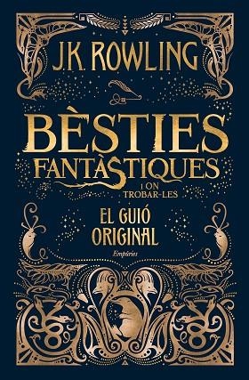 BÈSTIES FANTÀSTIQUES I ON TROBAR-LES  | 9788416367955 | ROWLING, J.K. | Llibreria Online de Vilafranca del Penedès | Comprar llibres en català