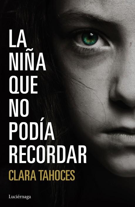 LA NIÑA QUE NO PODÍA RECORDAR | 9788416694266 | CLARA TAHOCES | Llibreria Online de Vilafranca del Penedès | Comprar llibres en català