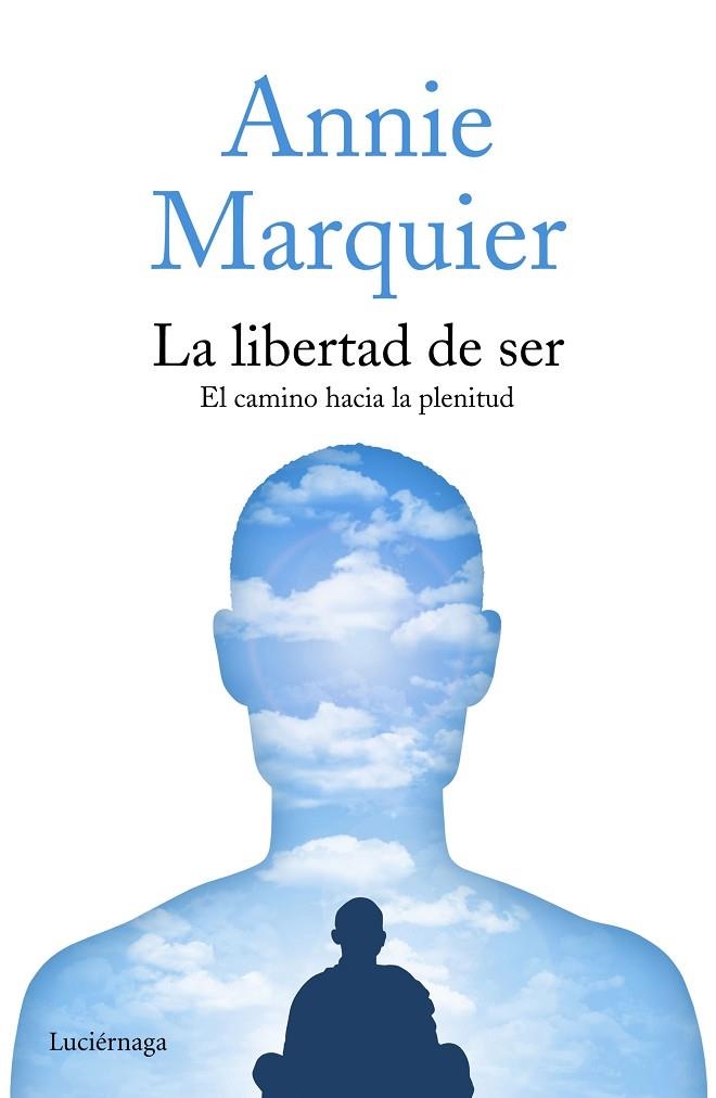 LA LIBERTAD DE SER | 9788416694419 | MARQUIER, ANNIE  | Llibreria Online de Vilafranca del Penedès | Comprar llibres en català