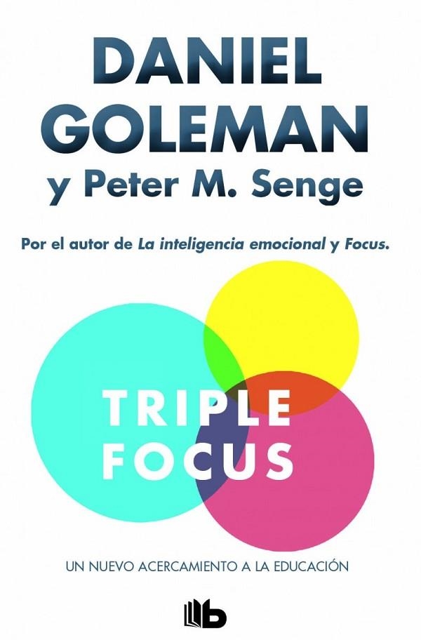 TRIPLE FOCUS UN NUEVO ACERCAMIENTO A LA EDUCACIÓN | 9788490703168 | GOLEMAN / SENGE | Llibreria Online de Vilafranca del Penedès | Comprar llibres en català