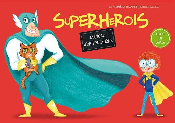 SUPERHEROIS MANUAL D'INSTRUCCIONS | 9788491450115 | BRIÈRE-HAQUET, ALICE | Llibreria Online de Vilafranca del Penedès | Comprar llibres en català