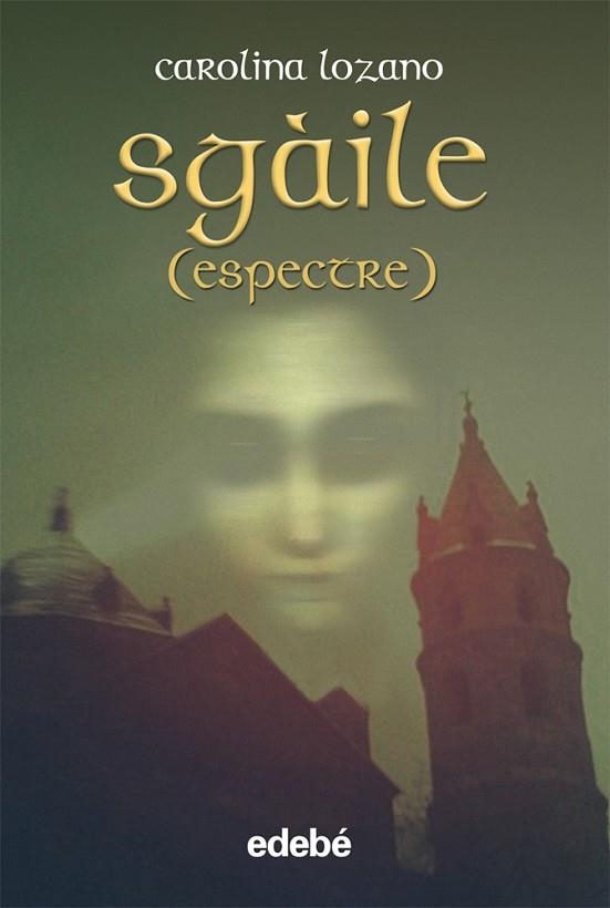 SGÀILE (ESPECTRE)  | 9788468307206 | LOZANO RUIZ, CAROLINA | Llibreria Online de Vilafranca del Penedès | Comprar llibres en català